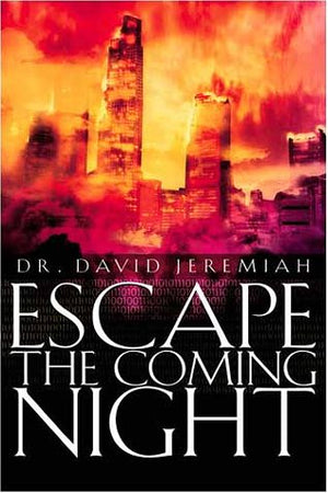 "Escape The Coming Night" By David Jeremiah