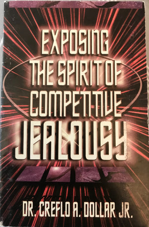 "Exposing The Spirit Of Competitive Jealousy" by Dr. Creflo Dollar Jr.