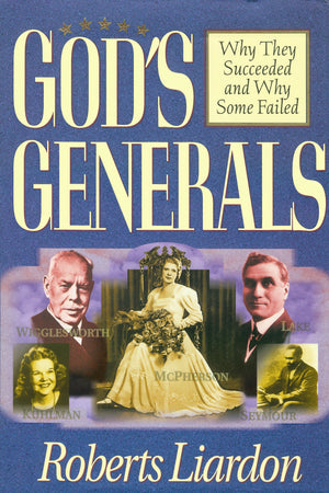 "God's Generals" By Robert Liardon