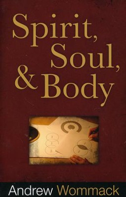 "Spirit, Soul & Body" by Andrew Wommack